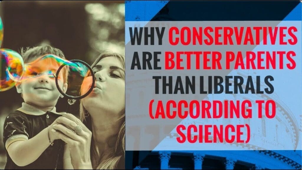 Why Conservatives Are BETTER Parents Than Liberals (According to Science)